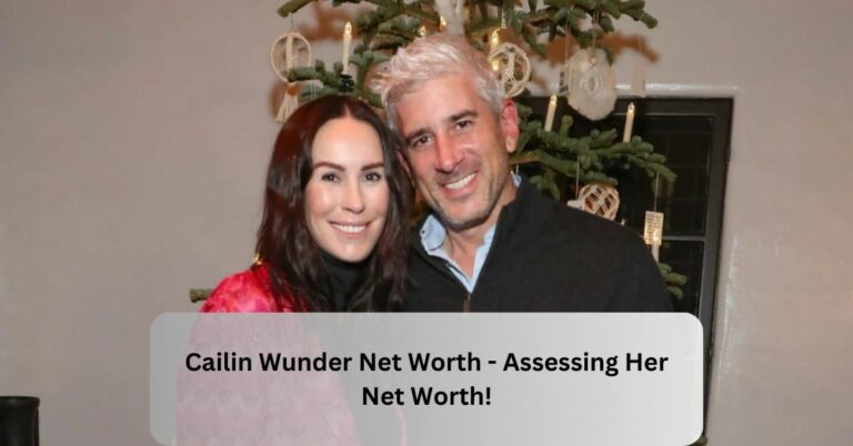 Cailin Wunder Net Worth – Assessing Her Net Worth!