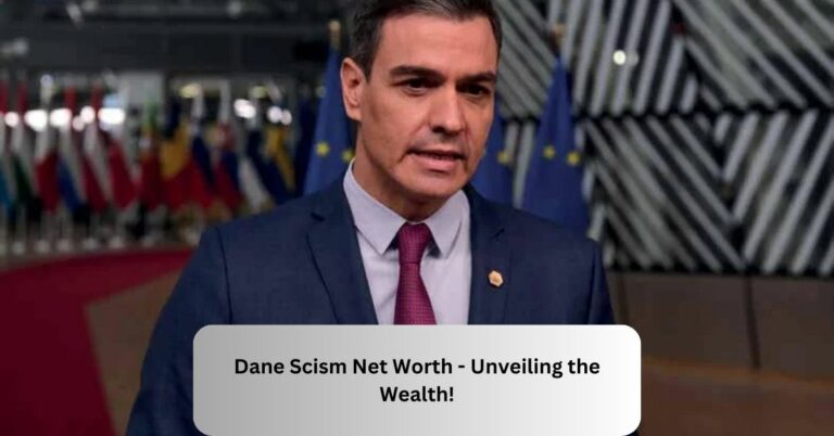 Dane Scism Net Worth – Unveiling the Wealth!