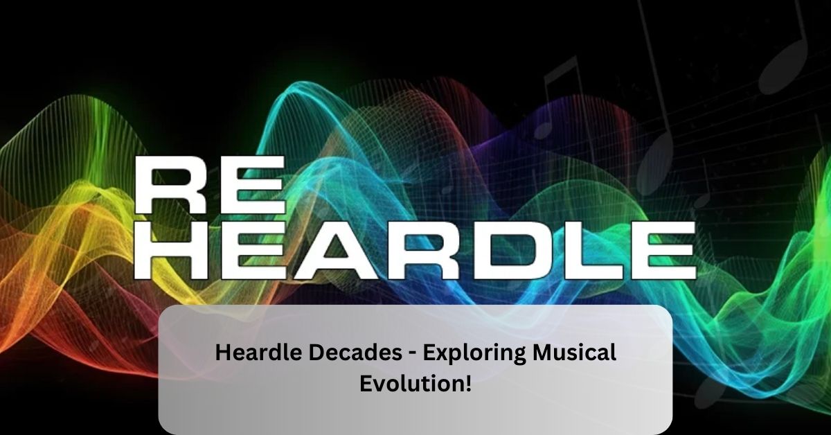 Heardle Decades - Exploring Musical Evolution!