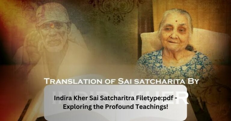 Indira Kher Sai Satcharitra Filetype:pdf –  Exploring the Profound Teachings!