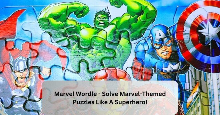 Marvel Wordle – Solve Marvel-Themed Puzzles Like A Superhero!