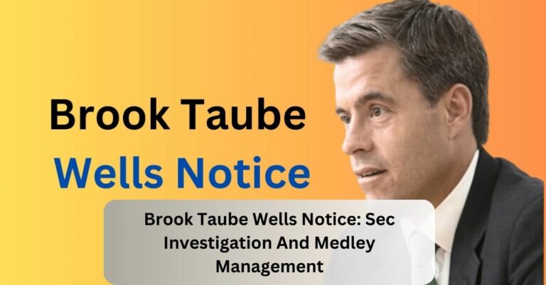 Brook Taube Wells Notice: Sec Investigation And Medley Management