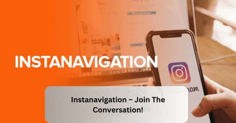 Instanavigation – Join The Conversation!